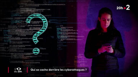 VIDEO : Qui se cache derrière les cyberattaques ?