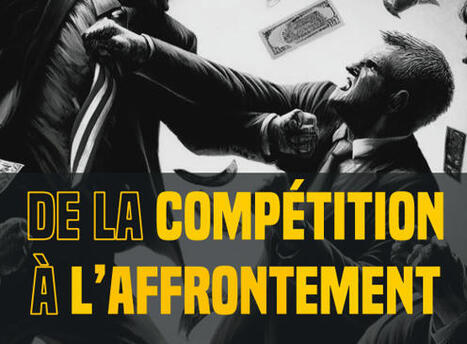 « De la compétition à l’affrontement » : Comprendre la guerre économique mondiale …