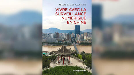 “Vivre avec la surveillance numérique en Chine”, d’Ariane Ollier-Malaterre, aux éditions du CNRS …